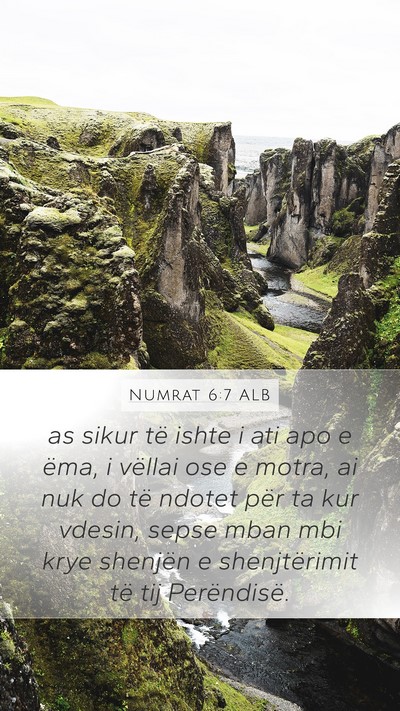 Numrat 6:7 ALB Mobile Phone Wallpaper - as sikur të ishte i ati apo e ëma, i vëllai - Mobile Bible Verse Wallpaper