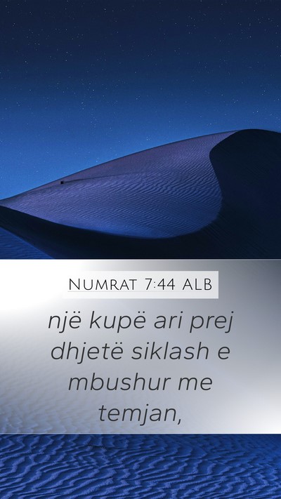 Numrat 7:44 ALB Mobile Phone Wallpaper - një kupë ari prej dhjetë siklash e mbushur me - Mobile Bible Verse Wallpaper