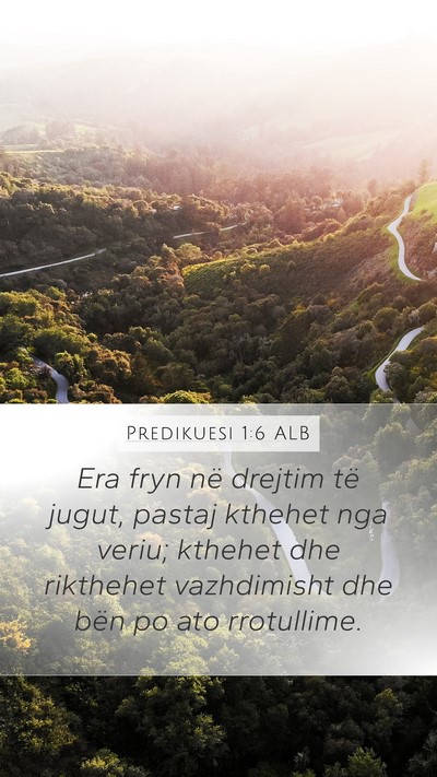 Predikuesi 1:6 ALB Mobile Phone Wallpaper - Era fryn në drejtim të jugut, pastaj kthehet - Mobile Bible Verse Wallpaper