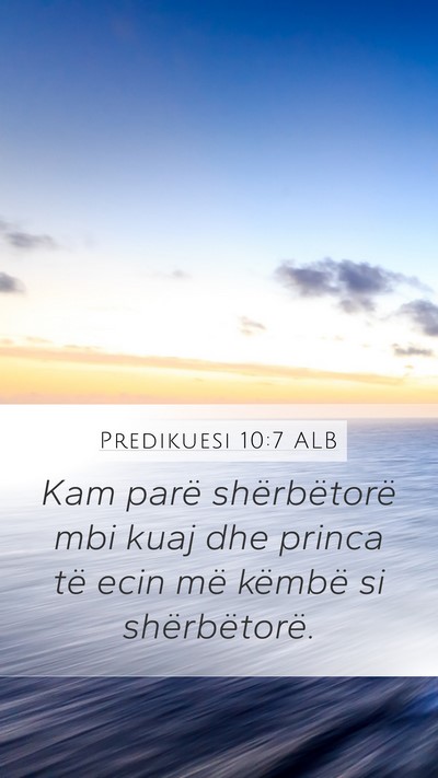 Predikuesi 10:7 ALB Mobile Phone Wallpaper - Kam parë shërbëtorë mbi kuaj dhe princa të - Mobile Bible Verse Wallpaper