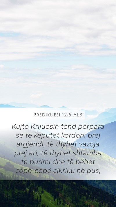 Predikuesi 12:6 ALB Mobile Phone Wallpaper - Kujto Krijuesin tënd përpara se të këputet - Mobile Bible Verse Wallpaper