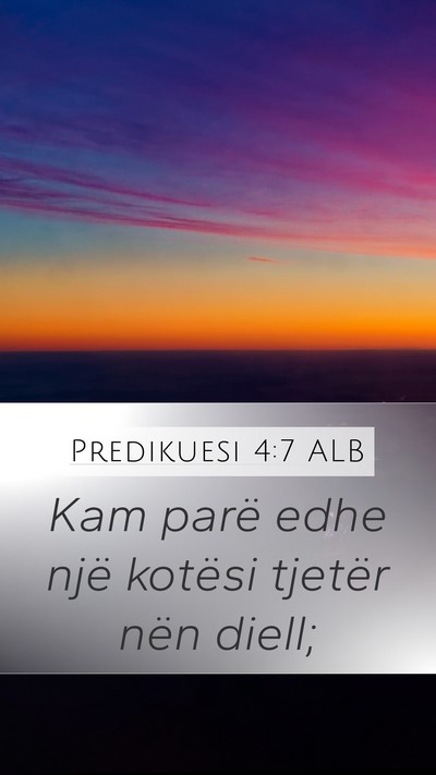 Predikuesi 4:7 ALB Mobile Phone Wallpaper - Kam parë edhe një kotësi tjetër nën - Mobile Bible Verse Wallpaper