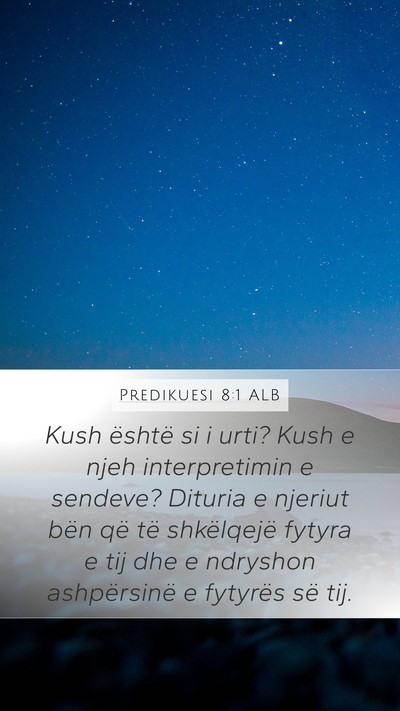 Predikuesi 8:1 ALB Mobile Phone Wallpaper - Kush është si i urti? Kush e njeh interpretimin - Mobile Bible Verse Wallpaper