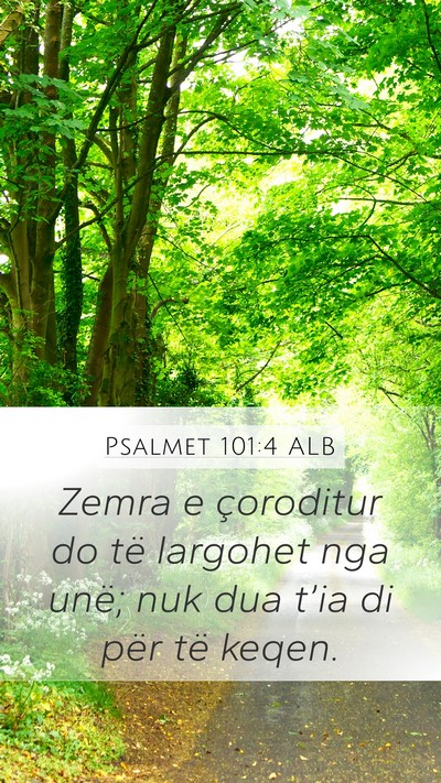 Psalmet 101:4 ALB Mobile Phone Wallpaper - Zemra e çoroditur do të largohet nga unë; nuk - Mobile Bible Verse Wallpaper
