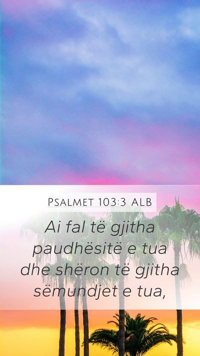 Psalmet 103:3 ALB Bible Verse Image