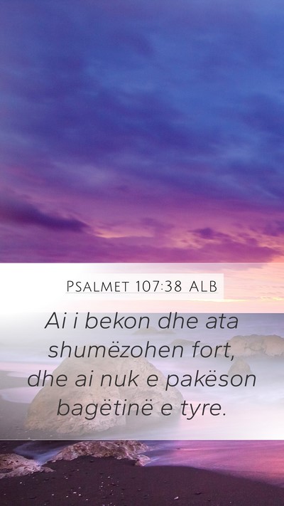 Psalmet 107:38 ALB Bible Verse Image