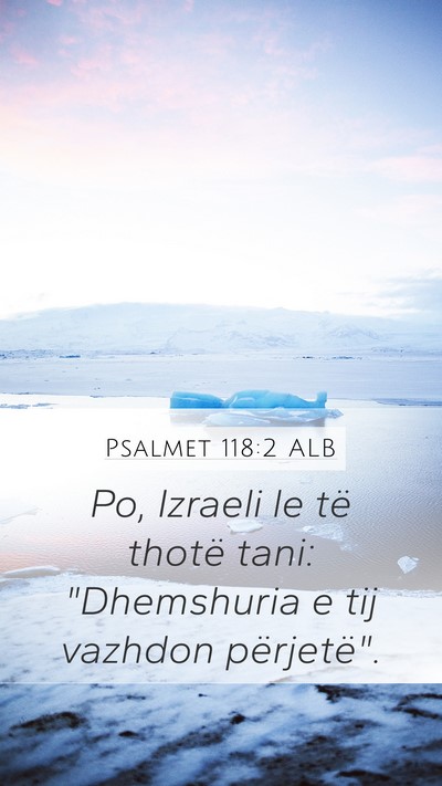 Psalmet 118:2 ALB Mobile Phone Wallpaper - Po, Izraeli le të thotë tani: 
