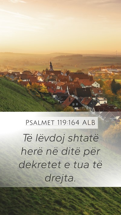 Psalmet 119:164 ALB Mobile Phone Wallpaper - Të lëvdoj shtatë herë në ditë për dekretet - Mobile Bible Verse Wallpaper