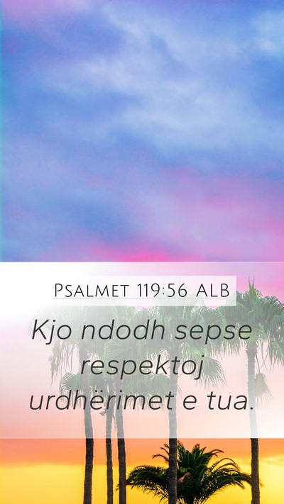 Psalmet 119:56 ALB Mobile Phone Wallpaper - Kjo ndodh sepse respektoj urdhërimet e - Mobile Bible Verse Wallpaper