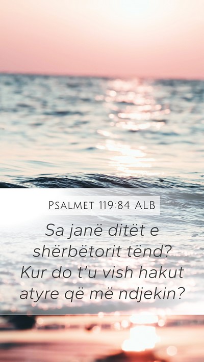 Psalmet 119:84 ALB Bible Verse Image