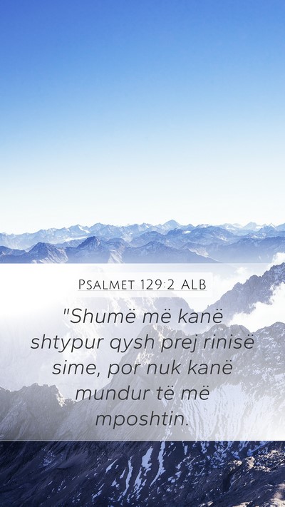 Psalmet 129:2 ALB Bible Verse Image