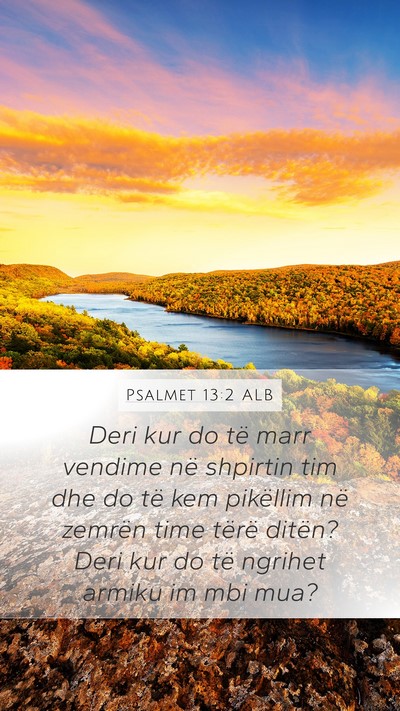 Psalmet 13:2 ALB Mobile Phone Wallpaper - Deri kur do të marr vendime në shpirtin tim dhe - Mobile Bible Verse Wallpaper