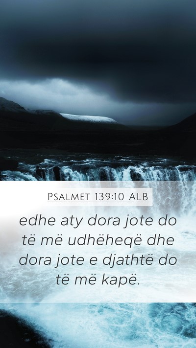 Psalmet 139:10 ALB Bible Verse Image