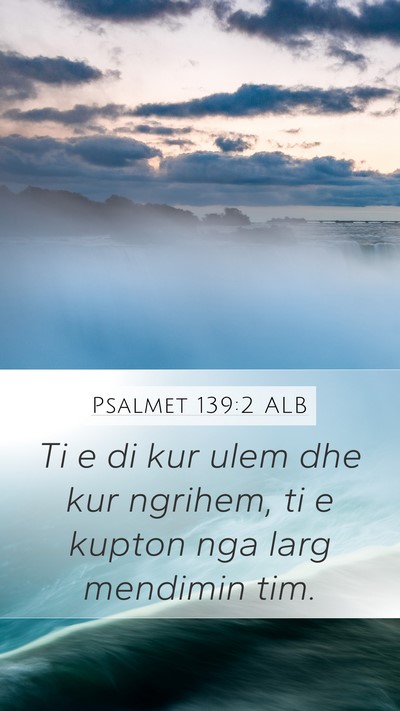 Psalmet 139:2 ALB Bible Verse Image