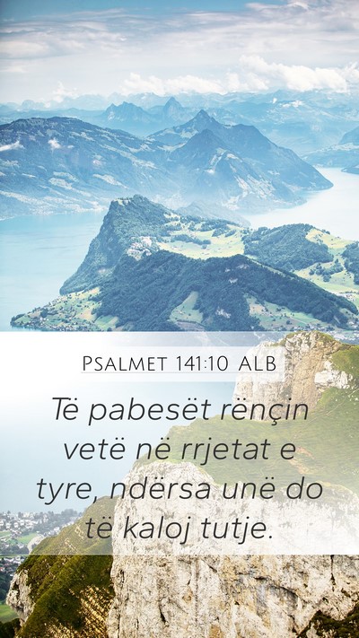 Psalmet 141:10 ALB Mobile Phone Wallpaper - Të pabesët rënçin vetë në rrjetat e tyre, - Mobile Bible Verse Wallpaper