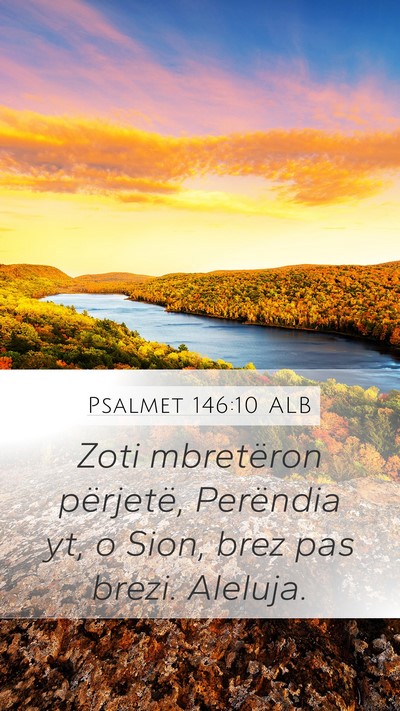 Psalmet 146:10 ALB Mobile Phone Wallpaper - Zoti mbretëron përjetë, Perëndia yt, o Sion, - Mobile Bible Verse Wallpaper