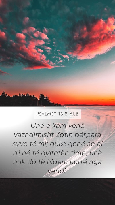 Psalmet 16:8 ALB Bible Verse Image