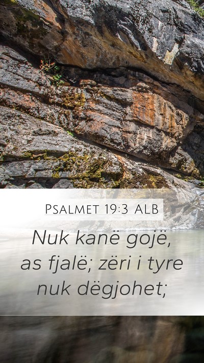Psalmet 19:3 ALB Mobile Phone Wallpaper - Nuk kanë gojë, as fjalë; zëri i tyre nuk - Mobile Bible Verse Wallpaper