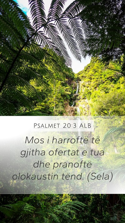 Psalmet 20:3 ALB Mobile Phone Wallpaper - Mos i harroftë të gjitha ofertat e tua dhe - Mobile Bible Verse Wallpaper