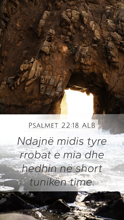 Psalmet 22:18 ALB Mobile Phone Wallpaper - Ndajnë midis tyre rrobat e mia dhe hedhin në - Mobile Bible Verse Wallpaper