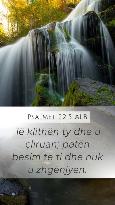Psalmet 22:5 ALB Mobile Phone Wallpaper - Të klithën ty dhe u çliruan; patën besim te - Mobile Bible Verse Wallpaper