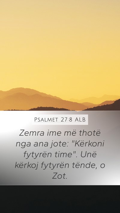 Psalmet 27:8 ALB Bible Verse Image