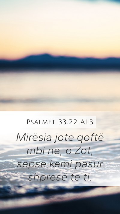Psalmet 33:22 ALB Bible Verse Image