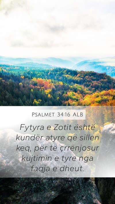 Psalmet 34:16 ALB Mobile Phone Wallpaper - Fytyra e Zotit është kundër atyre që sillen - Mobile Bible Verse Wallpaper