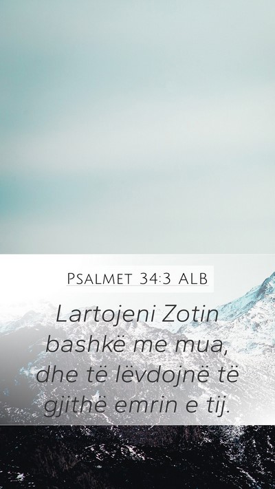 Psalmet 34:3 ALB Mobile Phone Wallpaper - Lartojeni Zotin bashkë me mua, dhe të - Mobile Bible Verse Wallpaper
