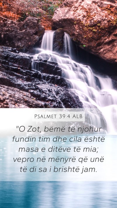 Psalmet 39:4 ALB Bible Verse Image