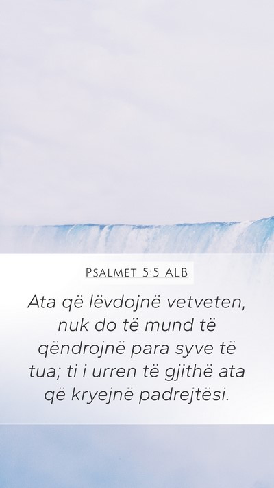 Psalmet 5:5 ALB Mobile Phone Wallpaper - Ata që lëvdojnë vetveten, nuk do të mund të - Mobile Bible Verse Wallpaper