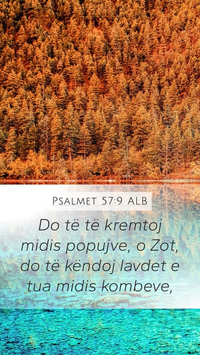 Psalmet 57:9 ALB Mobile Phone Wallpaper - Do të të kremtoj midis popujve, o Zot, do të - Mobile Bible Verse Wallpaper