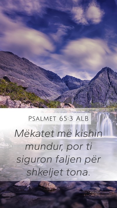 Psalmet 65:3 ALB Mobile Phone Wallpaper - Mëkatet më kishin mundur, por ti siguron faljen - Mobile Bible Verse Wallpaper