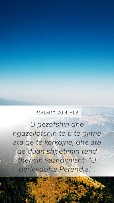 Psalmet 70:4 ALB Mobile Phone Wallpaper - U gëzofshin dhe ngazëllofshin te ti të gjithë - Mobile Bible Verse Wallpaper