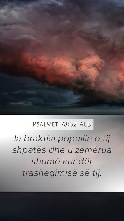 Psalmet 78:62 ALB Mobile Phone Wallpaper - Ia braktisi popullin e tij shpatës dhe u - Mobile Bible Verse Wallpaper