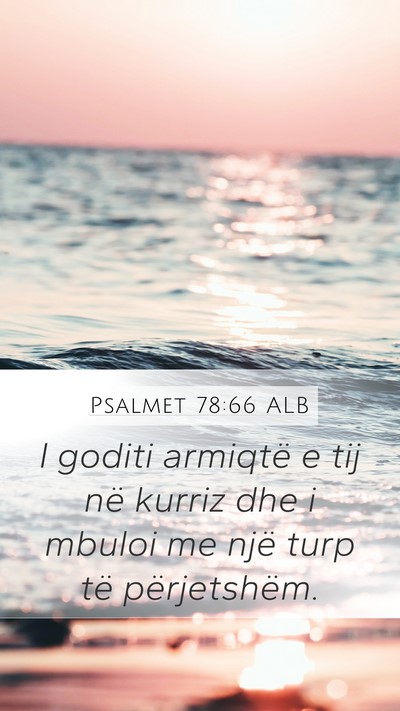 Psalmet 78:66 ALB Mobile Phone Wallpaper - I goditi armiqtë e tij në kurriz dhe i mbuloi - Mobile Bible Verse Wallpaper
