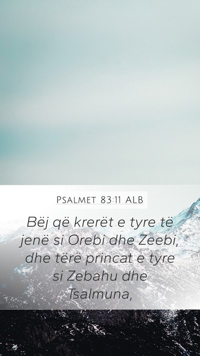 Psalmet 83:11 ALB Mobile Phone Wallpaper - Bëj që krerët e tyre të jenë si Orebi dhe - Mobile Bible Verse Wallpaper