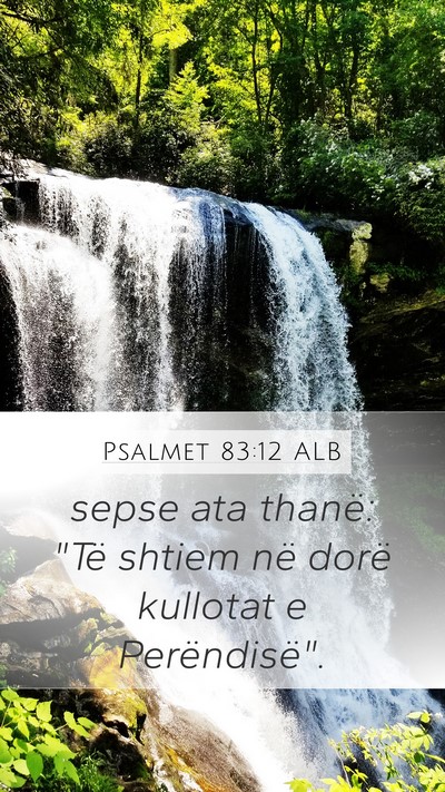 Psalmet 83:12 ALB Mobile Phone Wallpaper - sepse ata thanë: 