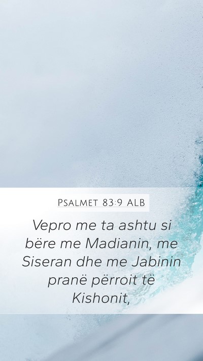 Psalmet 83:9 ALB Mobile Phone Wallpaper - Vepro me ta ashtu si bëre me Madianin, me - Mobile Bible Verse Wallpaper