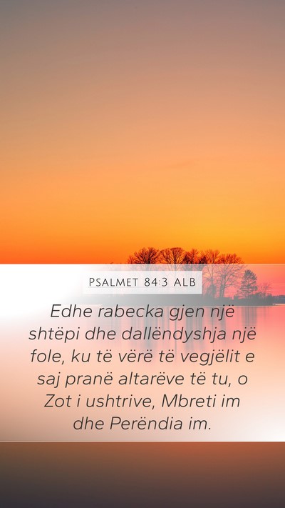 Psalmet 84:3 ALB Bible Verse Image