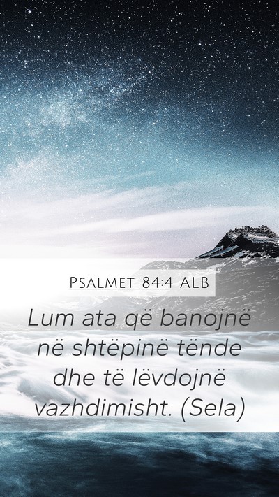 Psalmet 84:4 ALB Bible Verse Image