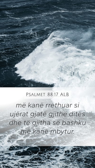 Psalmet 88:17 ALB Bible Verse Image
