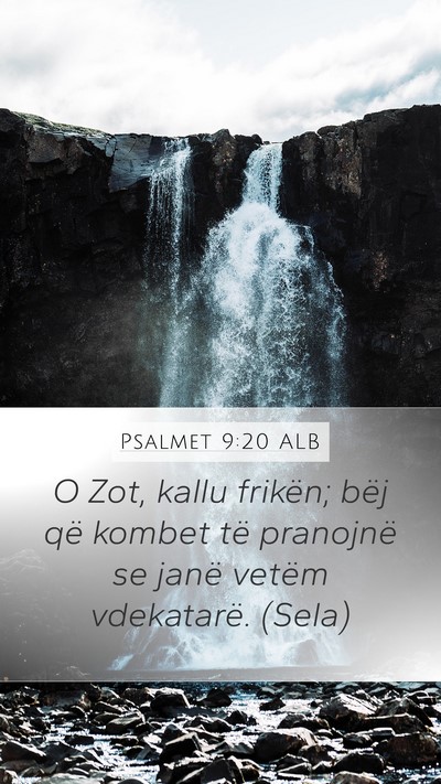 Psalmet 9:20 ALB Mobile Phone Wallpaper - O Zot, kallu frikën; bëj që kombet të - Mobile Bible Verse Wallpaper