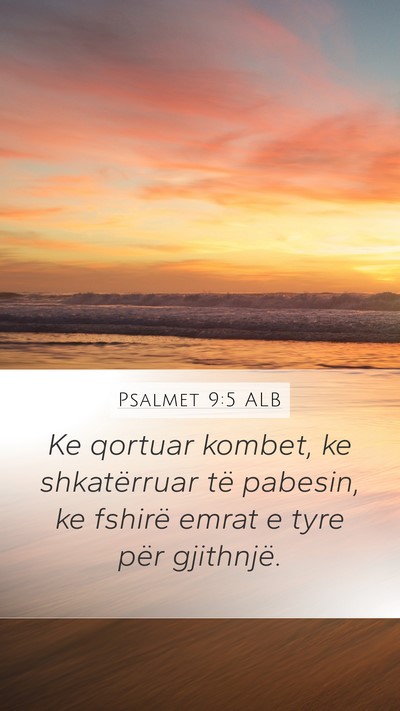 Psalmet 9:5 ALB Mobile Phone Wallpaper - Ke qortuar kombet, ke shkatërruar të pabesin, - Mobile Bible Verse Wallpaper