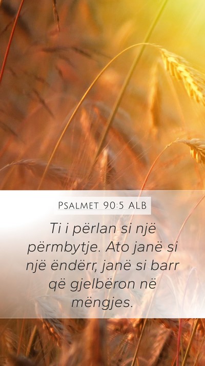 Psalmet 90:5 ALB Bible Verse Image