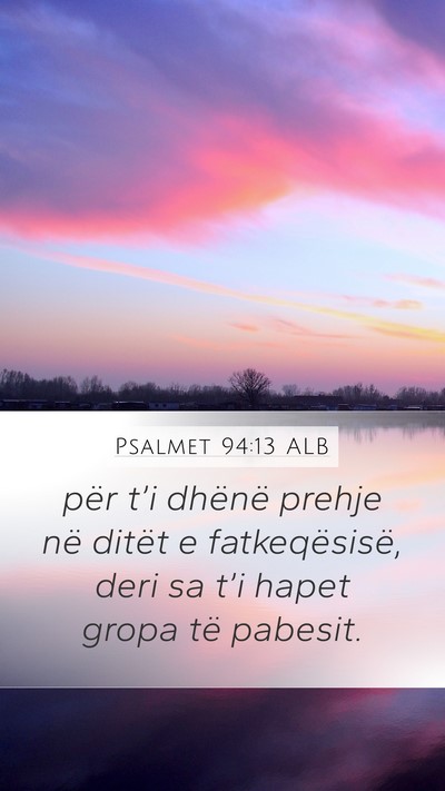 Psalmet 94:13 ALB Mobile Phone Wallpaper - për t’i dhënë prehje në ditët e - Mobile Bible Verse Wallpaper