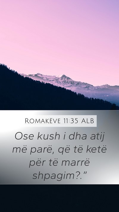 Romakëve 11:35 ALB Bible Verse Image