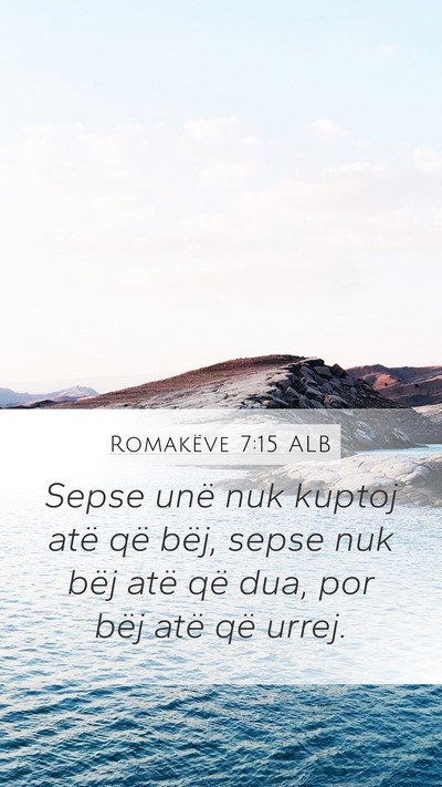 Romakëve 7:15 ALB Bible Verse Image