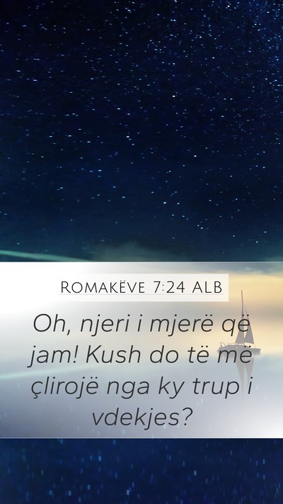 Romakëve 7:24 ALB Bible Verse Image