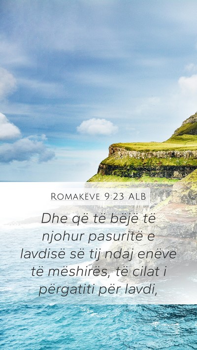 Romakëve 9:23 ALB Bible Verse Image